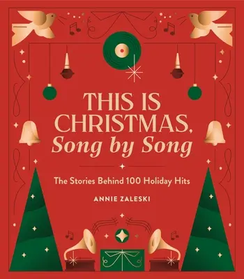 This Is Christmas, Song by Song: Príbehy 100 sviatočných hitov - This Is Christmas, Song by Song: The Stories Behind 100 Holiday Hits
