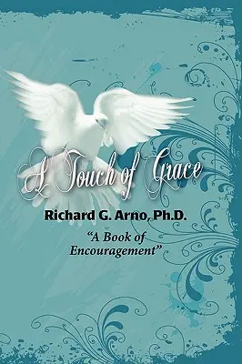 Dotyk milosti, kniha povzbudenia - A Touch of Grace, a Book of Encouragement