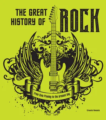 Veľké dejiny rocku: Od Elvisa Presleyho po súčasnosť - The Great History of Rock: From Elvis Presley to the Present Day