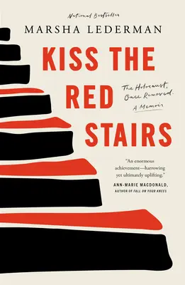 Pobozkajte červené schody: Holokaust, raz odstránený: A Memoir - Kiss the Red Stairs: The Holocaust, Once Removed: A Memoir