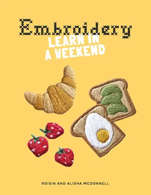 Výšivky: Naučte sa to za víkend - Embroidery: Learn in a Weekend