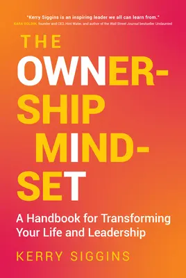 Vlastnícke myslenie: Príručka na premenu vášho života a vedenia ľudí - The Ownership Mindset: A Handbook for Transforming Your Life and Leadership