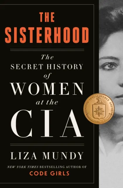 Sesterstvo - Tajná história žien v CIA - Sisterhood - The Secret History of Women at the CIA