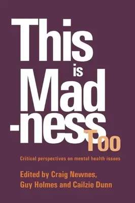 Aj toto je šialenstvo: Kritické pohľady na služby duševného zdravia: šialenstvo: kritické pohľady na služby duševného zdravia - This Is Madness Too: Critical Perspectives on Mental Health Services