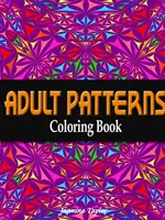 Kniha na vyfarbovanie vzorov pre dospelých - Adult Patterns Coloring Book