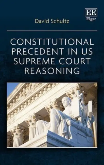 Ústavný precedens v argumentácii Najvyššieho súdu USA - Constitutional Precedent in US Supreme Court Reasoning