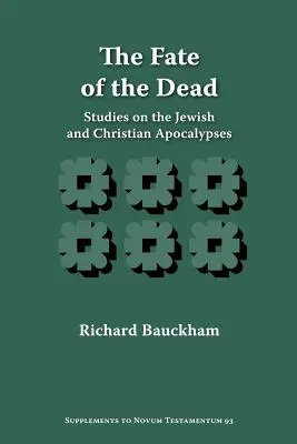 Osud mŕtvych: štúdie o židovských a kresťanských apokalypsách - The Fate of the Dead: Studies on the Jewish and Christian Apocalypses
