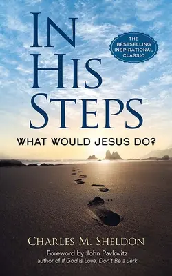 V jeho stopách: Čo by urobil Ježiš? - In His Steps: What Would Jesus Do?