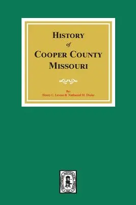 Dejiny okresu Cooper, Missouri - A History of Cooper County, Missouri