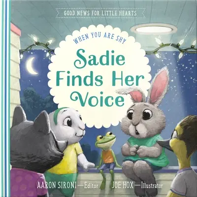 Sadie nachádza svoj hlas: Keď sa cítite nesmelo - Sadie Finds Her Voice: When You Feel Shy