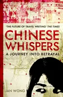 Čínske šepoty - Cesta do zrady - Chinese Whispers - A Journey Into Betrayal