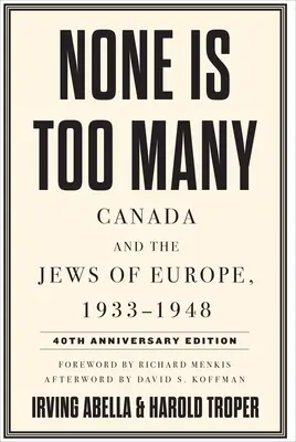 Žiaden nie je príliš veľa: Kanada a Židia v Európe, 1933 - 1948 - None Is Too Many: Canada and the Jews of Europe, 1933-1948