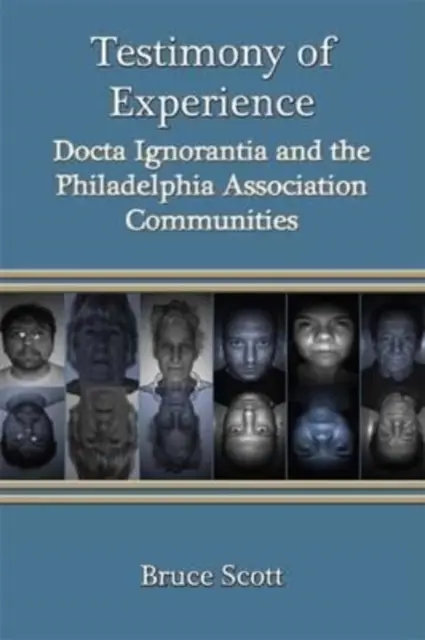 Svedectvo skúseností - Docta Ignorantia a filadelfské združenie Communities - Testimony of Experience - Docta Ignorantia and the Philadelphia Association Communities