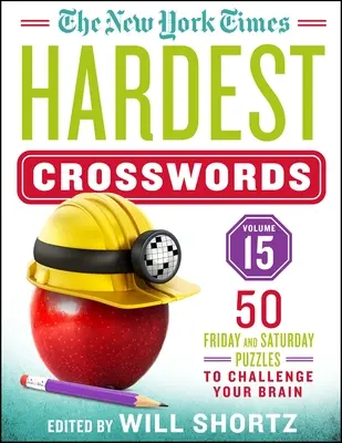 The New York Times Najťažšie krížovky, zväzok 15: 50 piatkových a sobotných hádaniek, ktoré sú výzvou pre váš mozog - The New York Times Hardest Crosswords Volume 15: 50 Friday and Saturday Puzzles to Challenge Your Brain