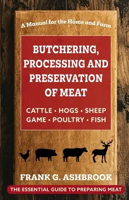 Mäsiarstvo, spracovanie a konzervovanie mäsa - Butchering, Processing and Preservation of Meat