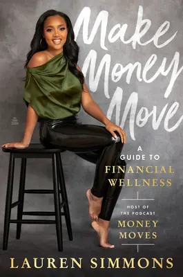 Make Money Move: Sprievodca finančnou pohodou - Make Money Move: A Guide to Financial Wellness