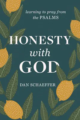 Úprimnosť voči Bohu: Učme sa modliť zo žalmov - Honesty with God: Learning to Pray from the Psalms