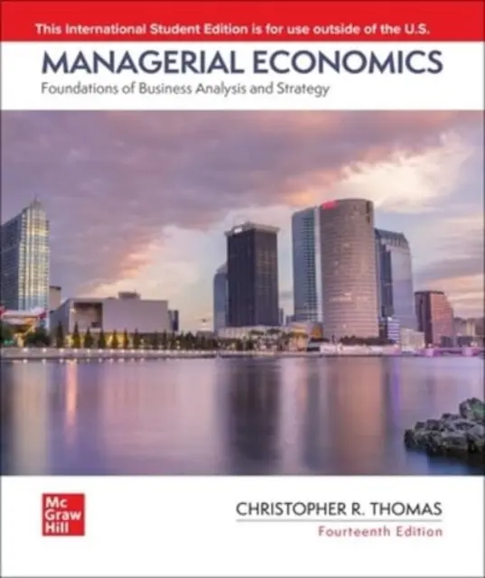 Manažérska ekonomika: Základy podnikovej analýzy a stratégie ISE - Managerial Economics: Foundations of Business Analysis and Strategy ISE