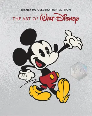 Umenie Walta Disneyho: Od Mickeyho Mousea ku Kúzelným kráľovstvám a ešte ďalej (Disney 100 Celebration Edition) - The Art of Walt Disney: From Mickey Mouse to the Magic Kingdoms and Beyond (Disney 100 Celebration Edition)