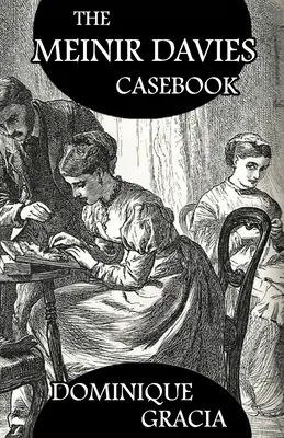 Prípadová kniha Meinir Davies: Prípady vyriešené v tieni pána Sherlocka Holmesa, pani Deneovej a i. - The Meinir Davies Casebook: Cases Solved in the Shadows of Mr Sherlock Holmes, Mrs D Dene, et al.
