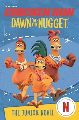 Chicken Run Dawn of the Nugget: Román pre juniorov - Chicken Run Dawn of the Nugget: The Junior Novel