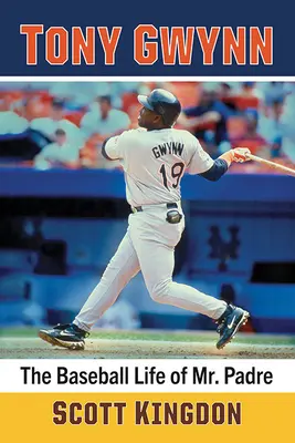 Tony Gwynn: Baseballový život pána Padre - Tony Gwynn: The Baseball Life of Mr. Padre