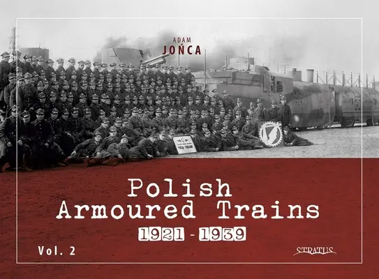 Poľské pancierové vlaky 1921-1939 2. zväzok - Polish Armoured Trains 1921-1939 Vol. 2