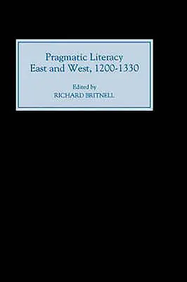 Pragmatická gramotnosť, Východ a Západ, 1200-1330 - Pragmatic Literacy, East and West, 1200-1330