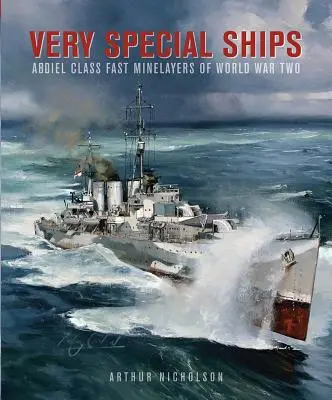 Veľmi špeciálne lode: Rýchle mínolovky triedy Abdiel z druhej svetovej vojny - Very Special Ships: Abdiel-Class Fast Minelayers of World War Two