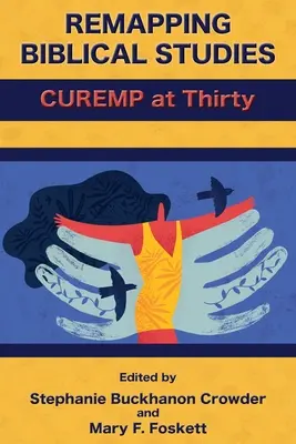 Remapping Biblical Studies: CUREMP v tridsiatich rokoch - Remapping Biblical Studies: CUREMP at Thirty