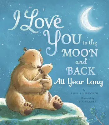 Milujem ťa na Mesiaci a späť po celý rok - I Love You to the Moon and Back All Year Long