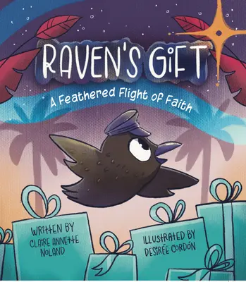 Havranov dar: A Feathered Flight of Faith (Pernatý let viery) - Raven's Gift: A Feathered Flight of Faith