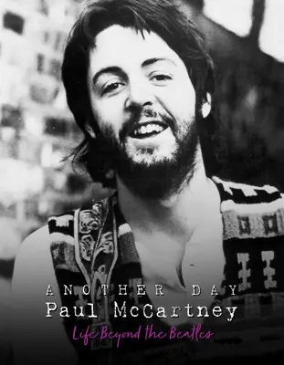 Ďalší deň - Paul McCartney: Život mimo Beatles - Another Day - Paul McCartney: Life Beyond the Beatles