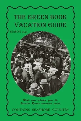 Zelená kniha - Sprievodca dovolenkou - 1949 - The Green Book Vacation Guide-1949 Edition