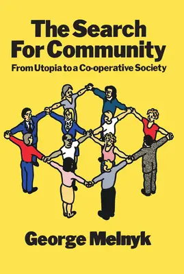 Hľadanie komunity - Od utópie k spolupracujúcej spoločnosti - Search For Community - From Utopia to a Co-operative Society