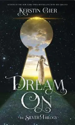 Snívajte ďalej: Strieborná trilógia - Dream on: The Silver Trilogy