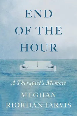 Koniec hodiny: Spomienky terapeuta - End of the Hour: A Therapist's Memoir