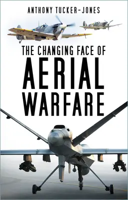 Meniaca sa tvár leteckej vojny: od roku 1940 do súčasnosti - The Changing Face of Aerial Warfare: 1940-Present Day