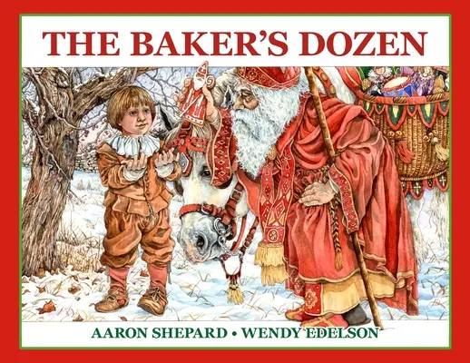 Tucet pekárov: Mikulášsky príbeh s bonusovým receptom a vzorom na mikulášske vianočné koláčiky (špeciálne vydanie) - The Baker's Dozen: A Saint Nicholas Tale, with Bonus Cookie Recipe and Pattern for St. Nicholas Christmas Cookies (Special Edition)