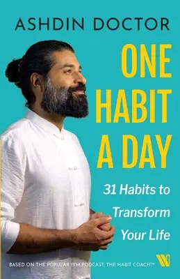 Jeden návyk denne - 31 návykov na premenu vášho života - One Habit a Day - 31 Habits to Transform Your Life