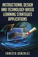 Instructional Design and Technology-Based Learning Strategies Applications
