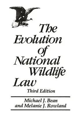 Vývoj národného zákona o ochrane prírody: Vydanie tretie: Ešte stále sa vyvíjajú nové trendy v oblasti ochrany prírody. - The Evolution of National Wildlife Law: Third Edition