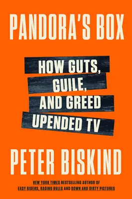 Pandorina skrinka: Ako odvaha, ľstivosť a chamtivosť prevrátili televíziu - Pandora's Box: How Guts, Guile, and Greed Upended TV