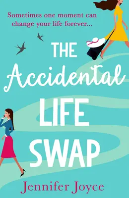 Náhodná výmena života - The Accidental Life Swap