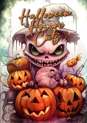 Halloween Horor Mačky Omaľovánky pre dospelých: Halloween Mačky Stupnice šedi Omaľovánky Gotické hororové maľovanky pre dospelých Strašidelné a vtipné mačky Co - Halloween Horror Cats Coloring Book for Adults: Halloween Cats Grayscale Coloring Book Gothic Horror Coloring Book for Adults Creepy and funny cats Co