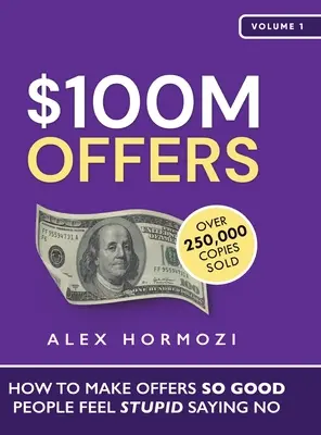 Ponuky za 100 miliónov dolárov: Ako urobiť také dobré ponuky, aby sa ľudia cítili hlúpo, keď povedia nie? - $100M Offers: How To Make Offers So Good People Feel Stupid Saying No