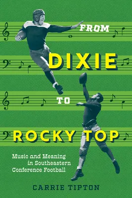 Od Dixie po Rocky Top: Hudba a zmysel futbalu v Juhovýchodnej konferencii - From Dixie to Rocky Top: Music and Meaning in Southeastern Conference Football