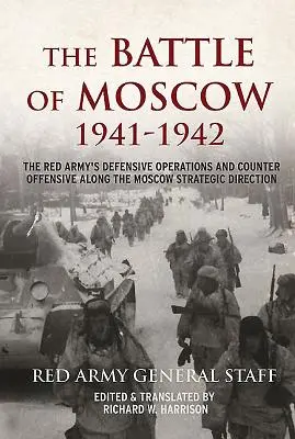 Bitka o Moskvu 1941-1942: Obranné operácie a protiofenzíva Červenej armády na strategickom smere Moskva - The Battle of Moscow 1941-1942: The Red Army's Defensive Operations and Counter-Offensive Along the Moscow Strategic Direction