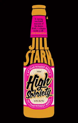 Vysoká triezvosť: Môj rok bez alkoholu - High Sobriety: My Year Without Booze