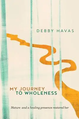 Moja cesta k celistvosti - My Journey To Wholeness